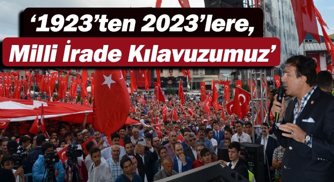 ‘1923'ten 2023'lere, Milli İrade Kılavuzumuz'