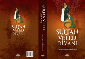 Değirmençay'dan ‘Sultan Veled Divanı'