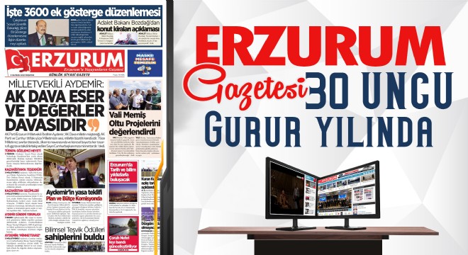 ERZURUM Gazetesi 30'uncu gurur yılında