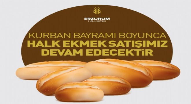 Erzurum'da ekmek sorunu yaşanmayacak