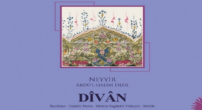Mevlevi Şair Neyyir'in “Divan”ı yayınlandı