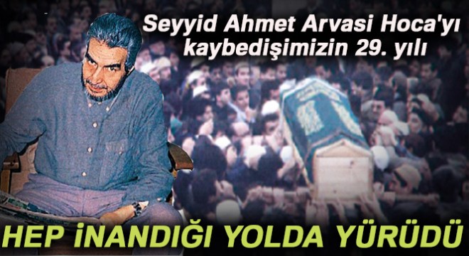 O, 20'inci asrın Yesevi'siydi