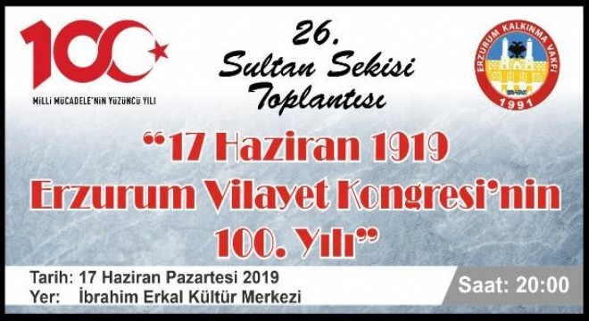 Sultan Sekisi'nin konusu Erzurum Kongresi'nin 100.Yılı